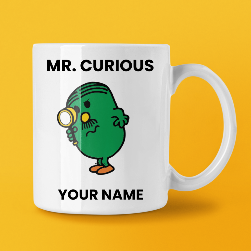 MR CURIOUS COFFEE MUG TEA CUP