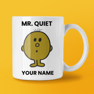 MR QUIET COFFEE MUG TEA CUP